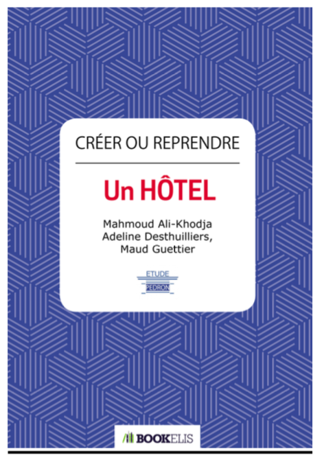 Aider les professionnels à faire les bons choix avec « Créer ou reprendre un hôtel »