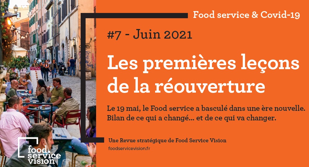 Les premières leçons de la réouverture décryptées dans la Revue Stratégique #7 de Food Service Vision