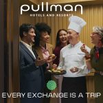 Pullman déploie sa nouvelle campagne mondiale et affirme son repositionnement